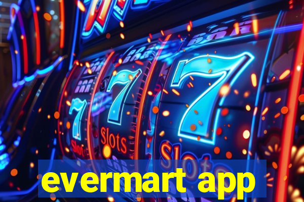 evermart app